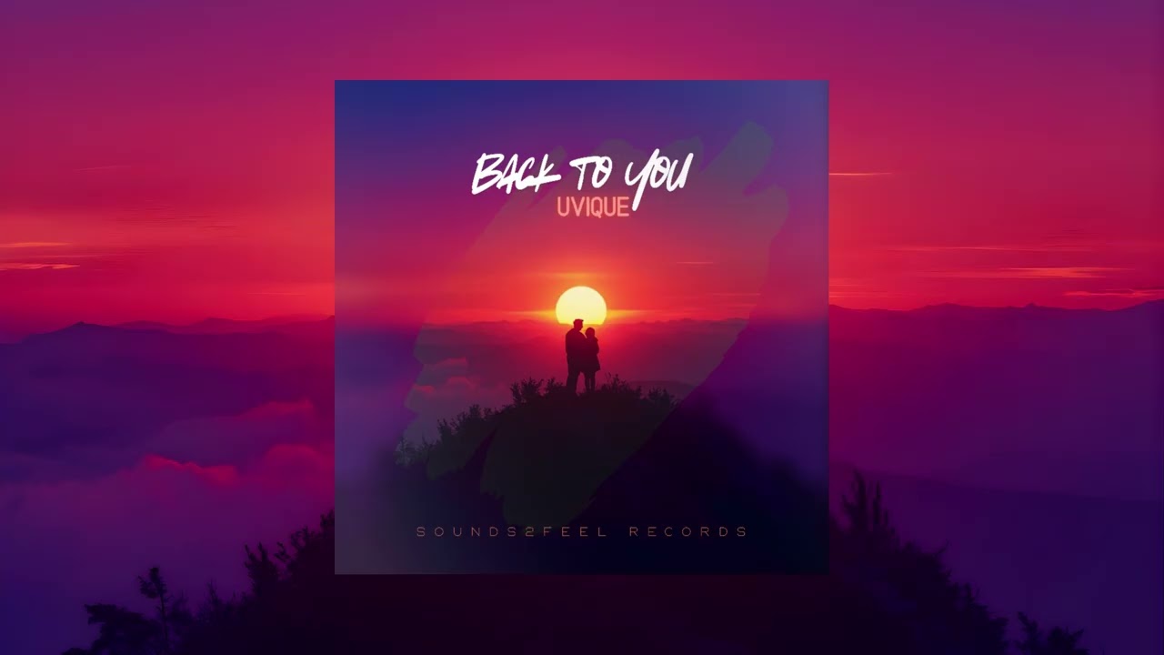 UVIQUE - Back To You (Original Mix)