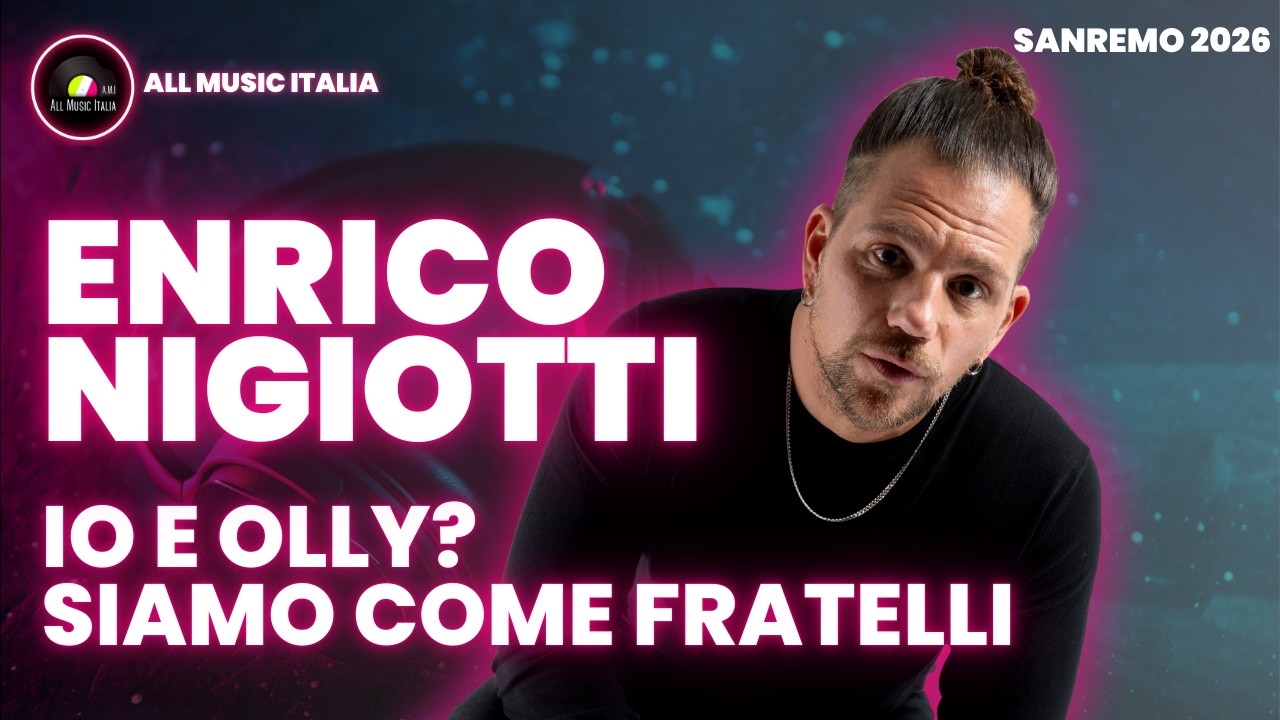 Enrico Nigiotti: Sanremo 2026, Olly &ldquo;come fratelli&rdquo; e Eurovision &ldquo;non ci ho pensato&rdquo; - Intervista