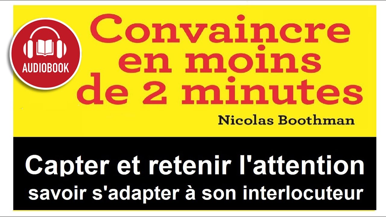 [FR] CONVAINCRE EN MOINS DE 2 MIN [Audiobook] Livre audio de Nicolas Boothman complet.