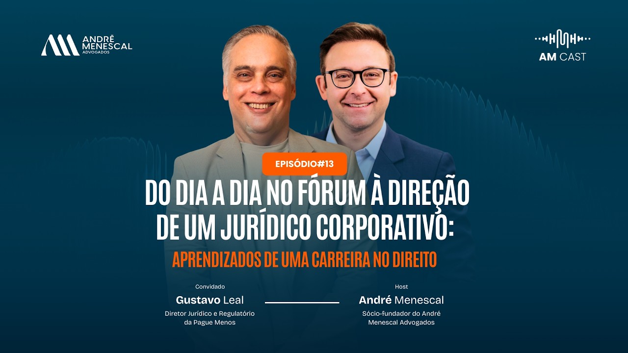 Do dia a dia no Fórum à Direção de um Jurídico Corporativo: aprendizados de uma carreira no Direito