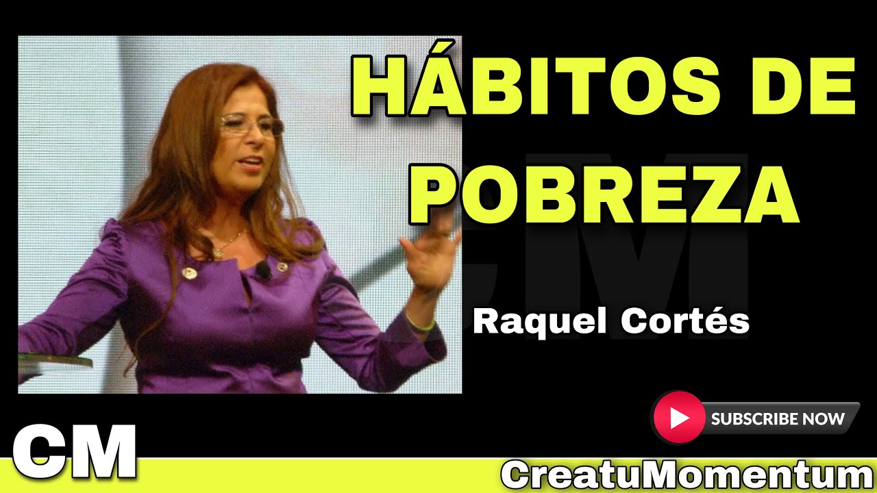 RAQUEL CORTÉS 🚀 -HÁBITOS DE POBREZA