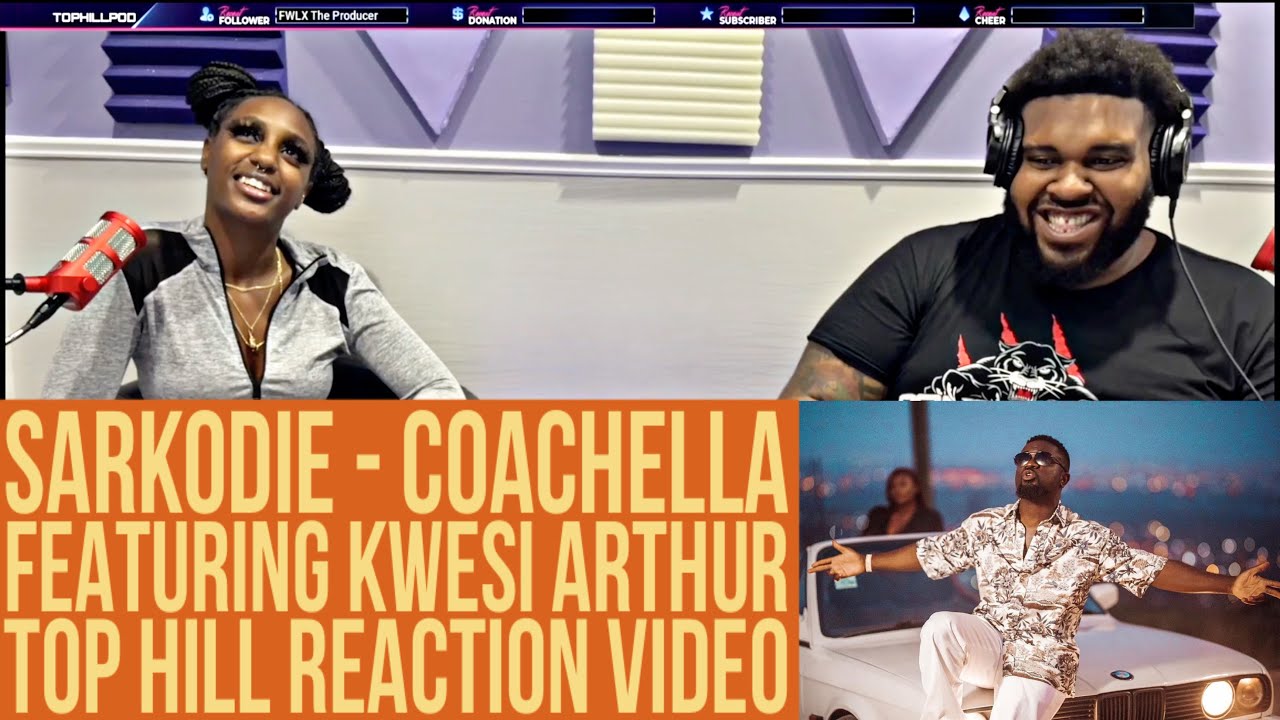 SARKODIE - COACHELLA FT. KWESI ARTHUR (OFFICIAL TOP HILL REACTION VIDEO)