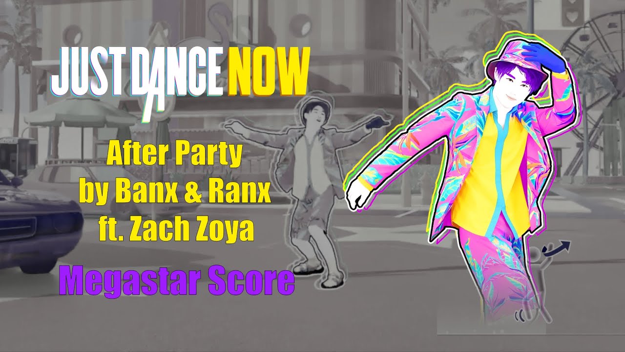 Just Dance Now | After Party - Banx & Ranx ft. Zach Zoya | Megastar Score Gameplay