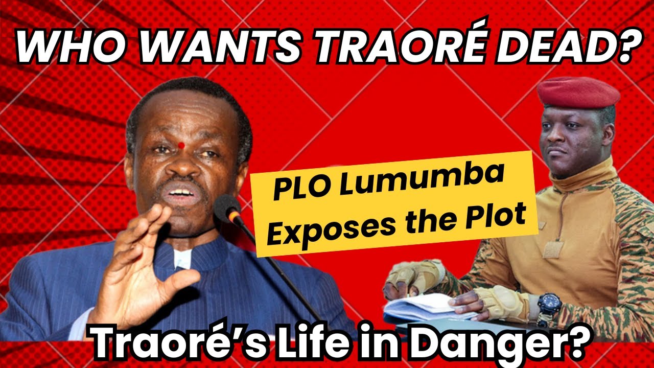 PLO Lumumba: “They Want Traoré Dead!” – Who’s Behind It?