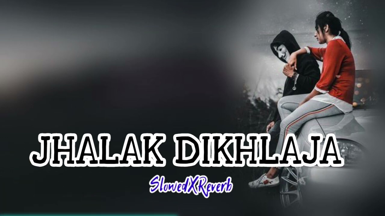 Jhalak Dikhlaja 🎧 || Slowed Reverb Lofi Songs #lofimusic #lofislowedandreverb