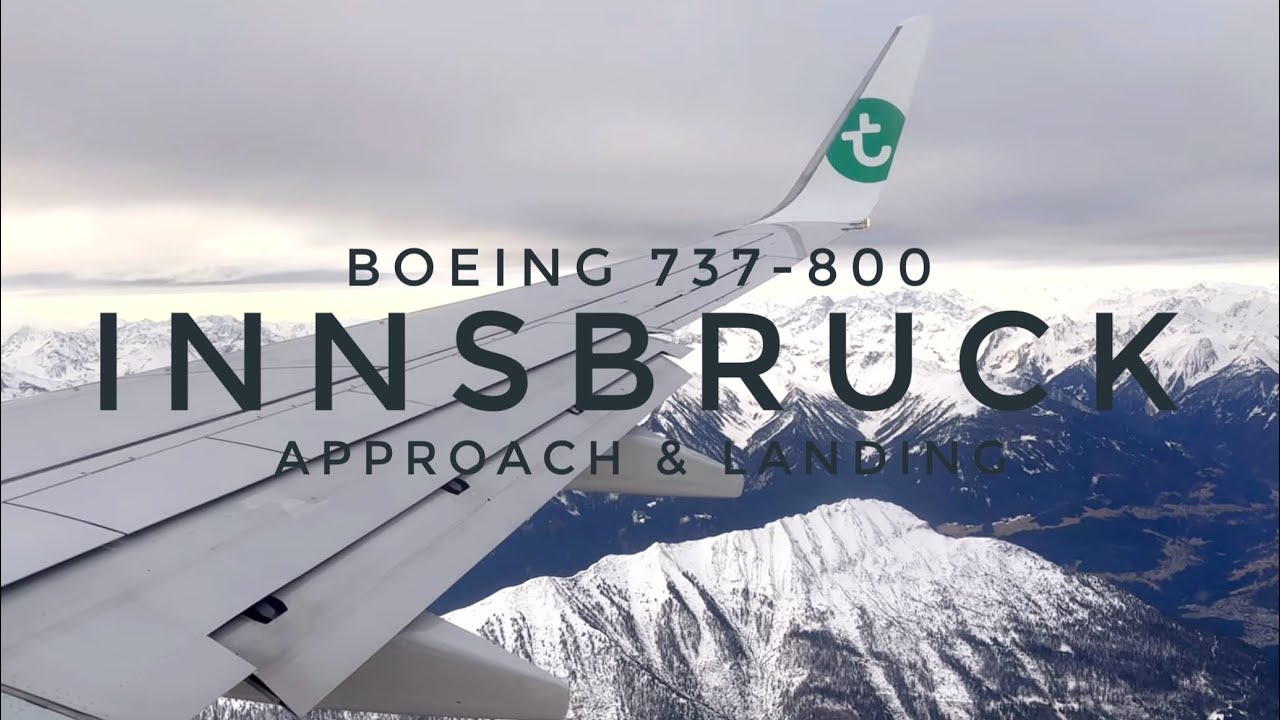 4K | MOST SCENIC APPROACH IN EUROPE? | Innsbruck | Transavia B738
