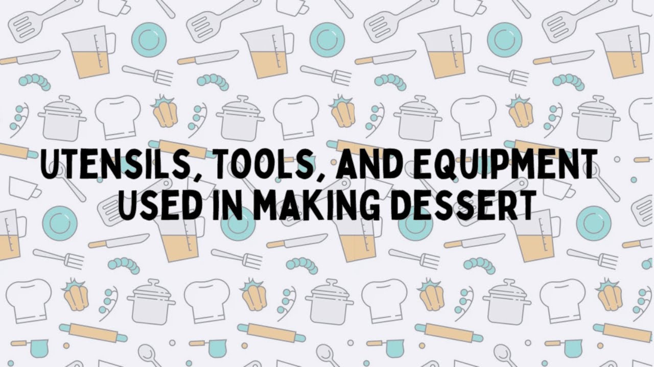 Dessert - Tools, Utensils, and Equipment (Group 1)
