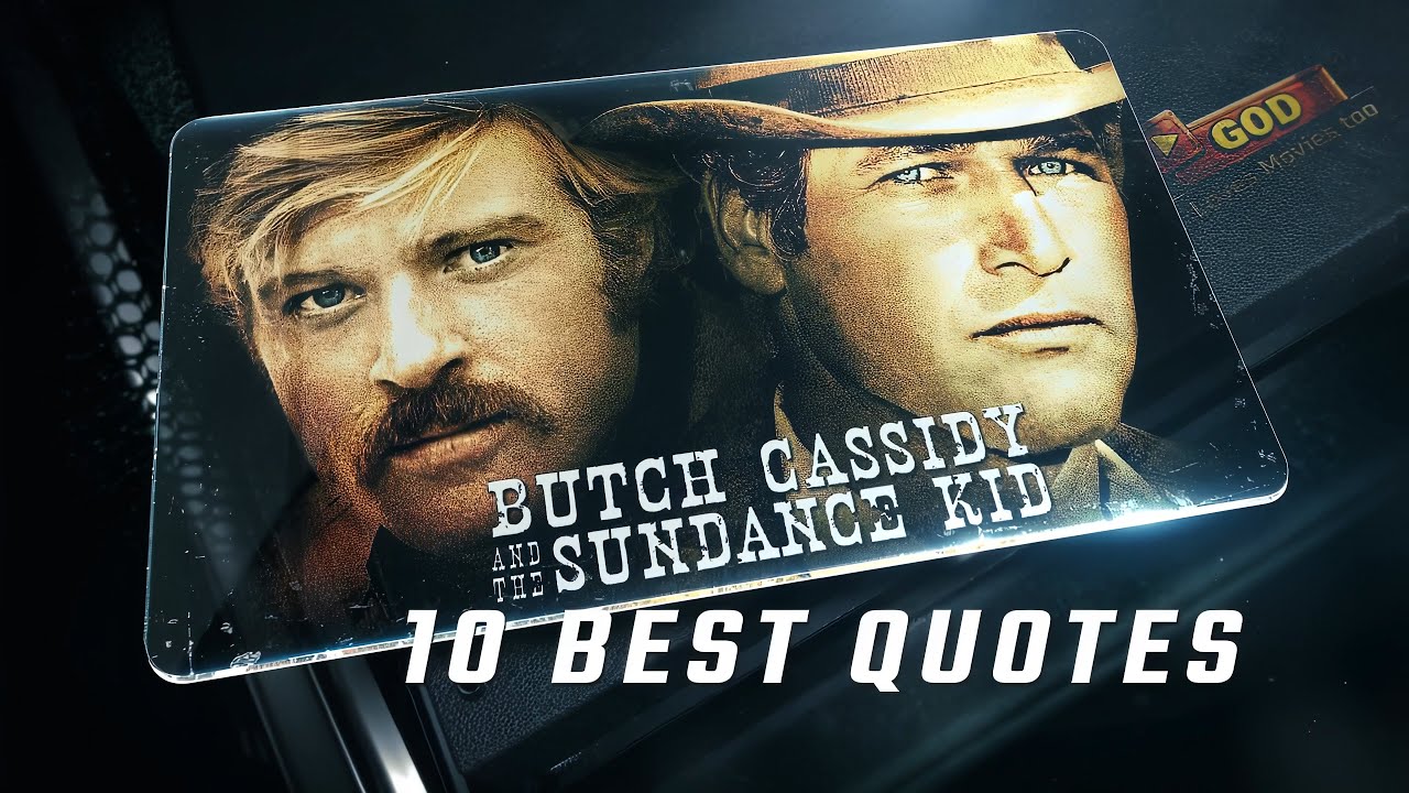 Butch Cassidy and the Sundance Kid 1969 | 10 Best Quotes