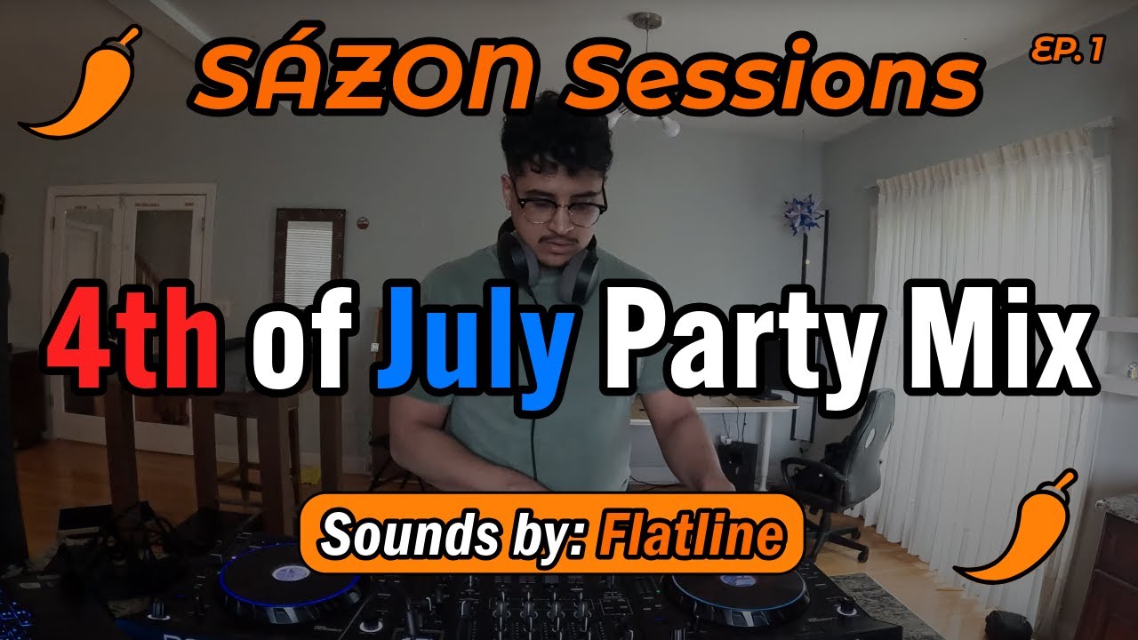 4th of July Party Mix | Hip-Hop, R&B, Reggaetón, Dembow & House Vibes | Sazón Sessions EP. 1