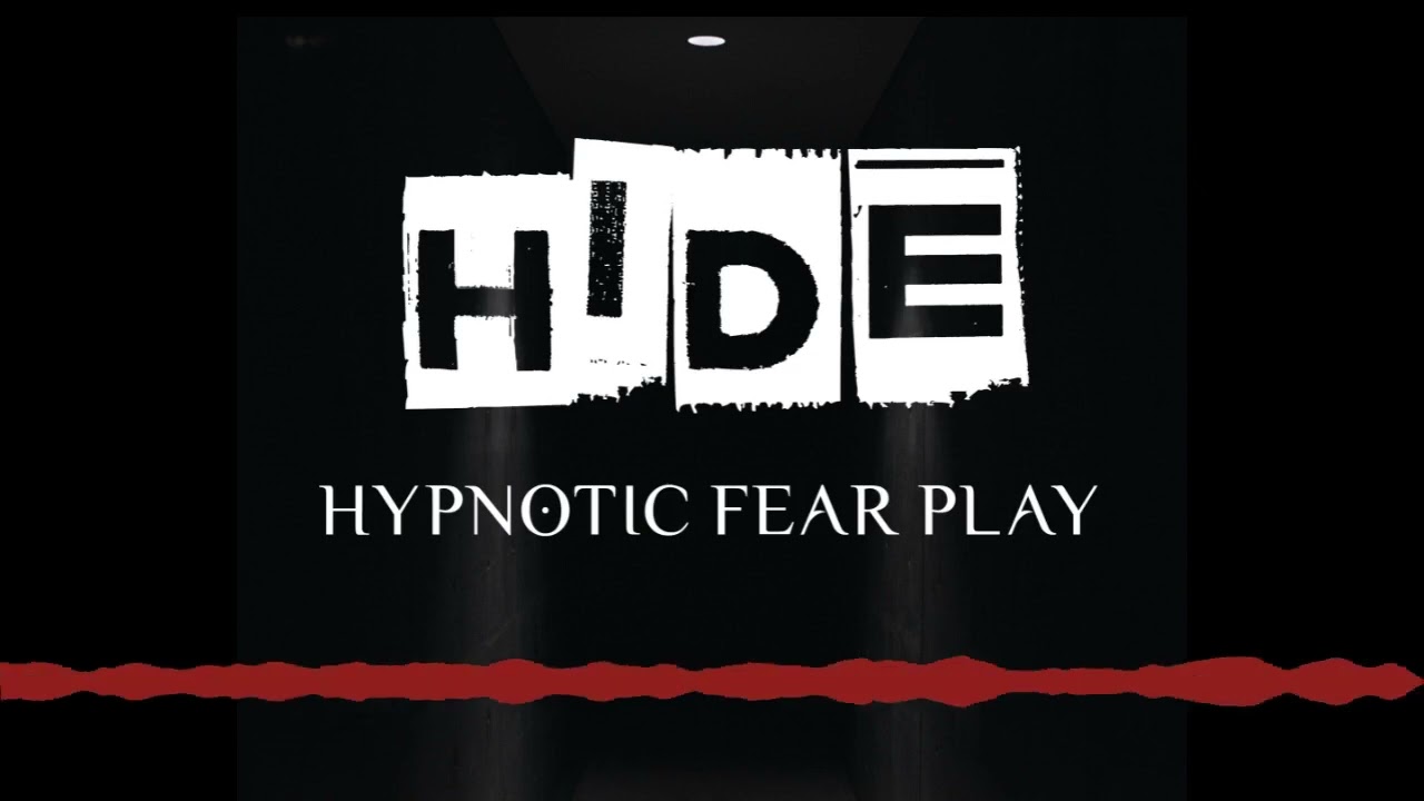 Hide - Hypnotic Fear Play