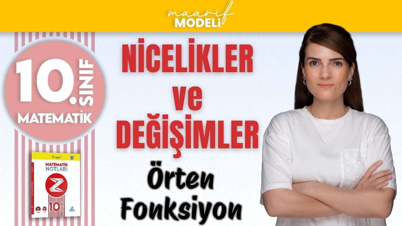 Örten Fonksiyon - Nicelikler ve Değişimler | 10. Sınıf Matematik | Yeni Müfredat Maarif Modeli