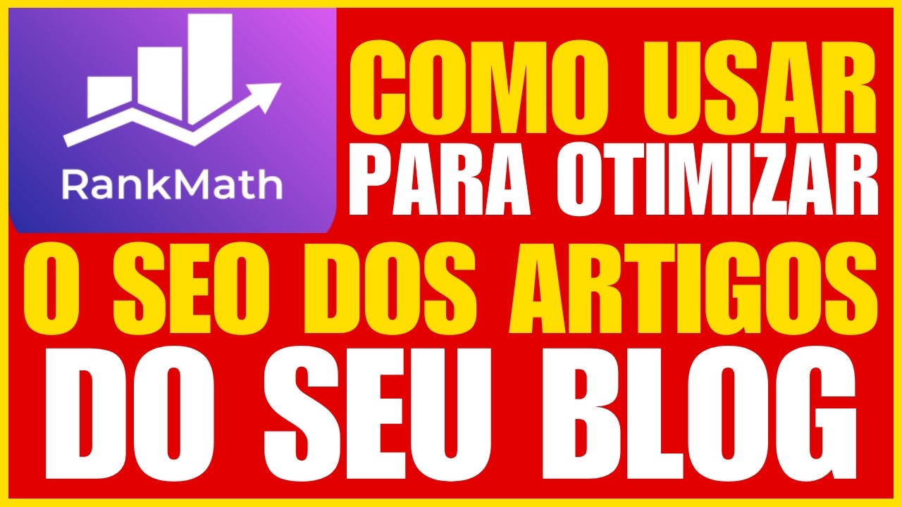 Como usar o Rank Math SEO [Tutorial 2025] Aprenda a Otimizar o SEO dos Artigos do seu Blog WordPress