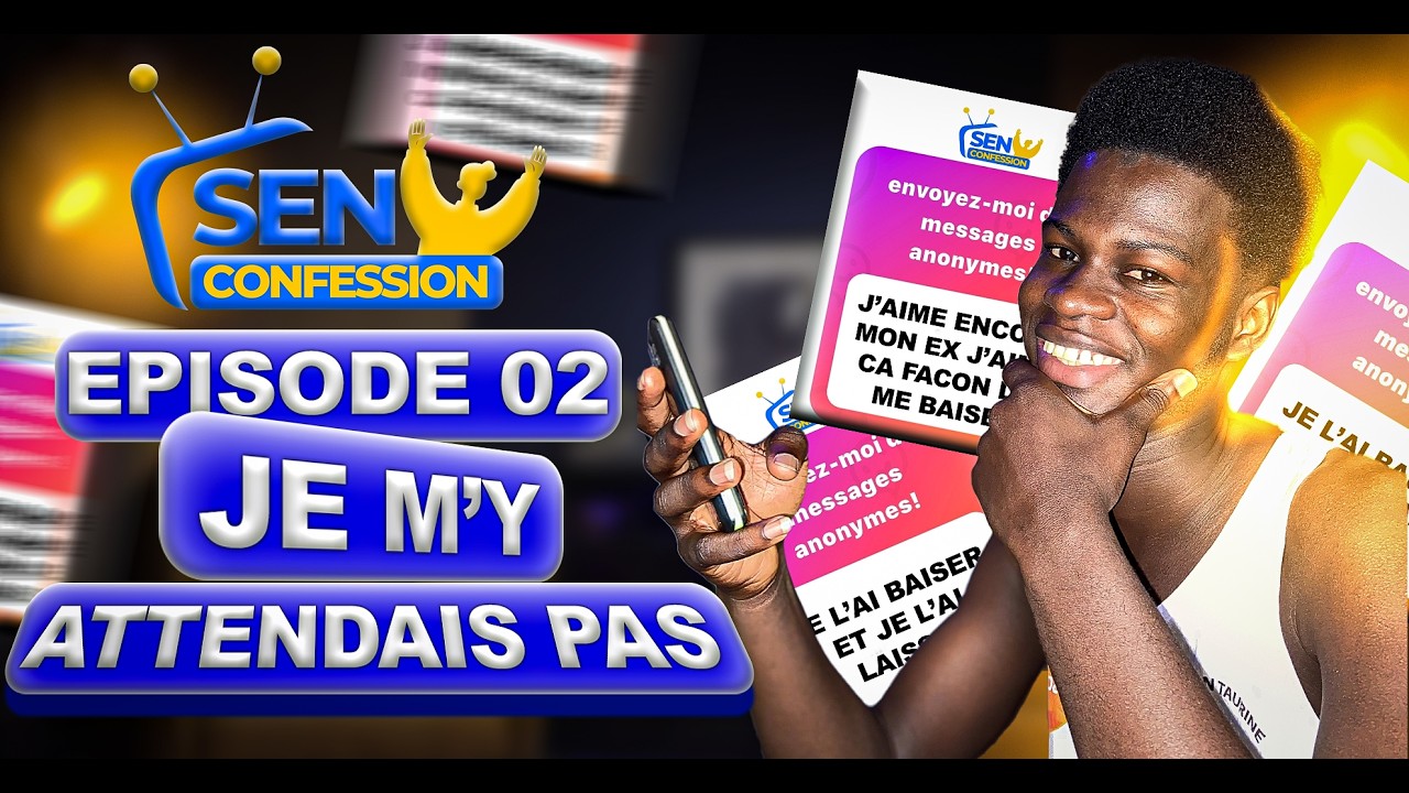 SEN CONFESSION EP 2 | Je m'y attendais pas 😳