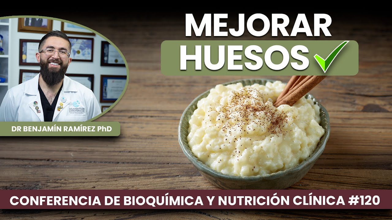 Arroz Dulce para Mejorar los Huesos - Conferencia #120 - Dr Benjamín PhD