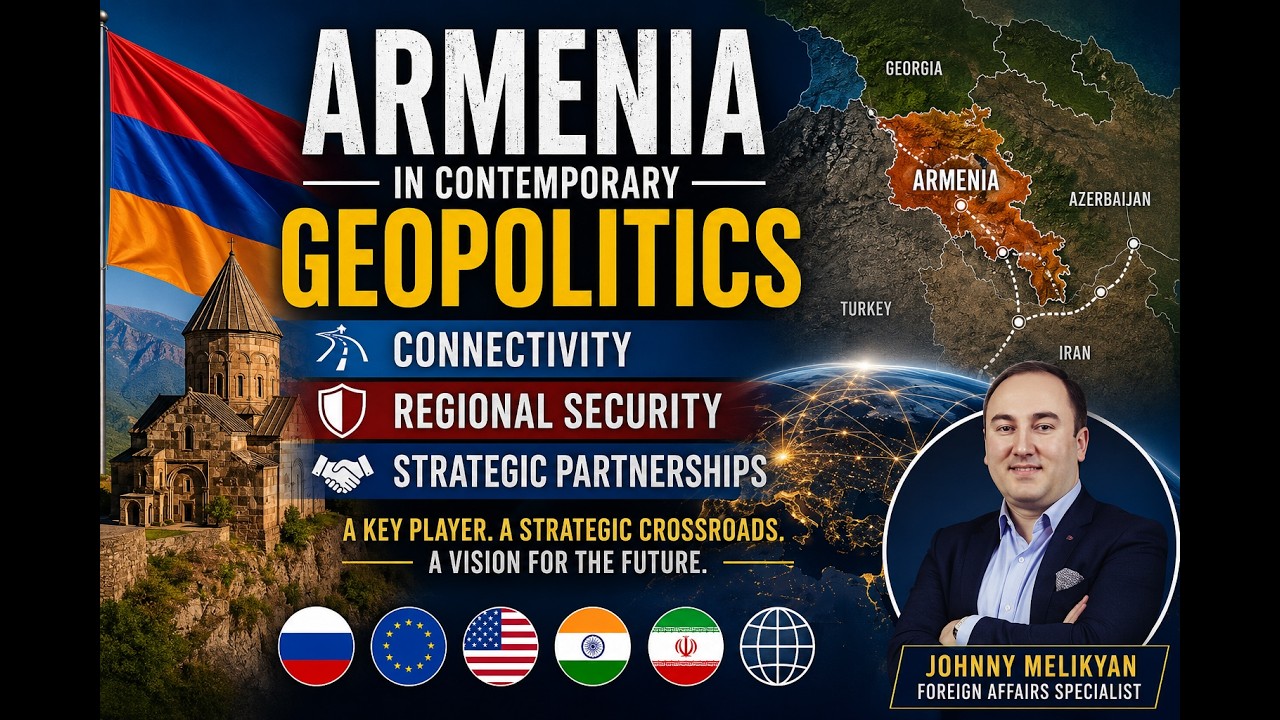 Armenia in Contemporary Geopolitics Connectivity, Regional Security and Strategic Partnerships