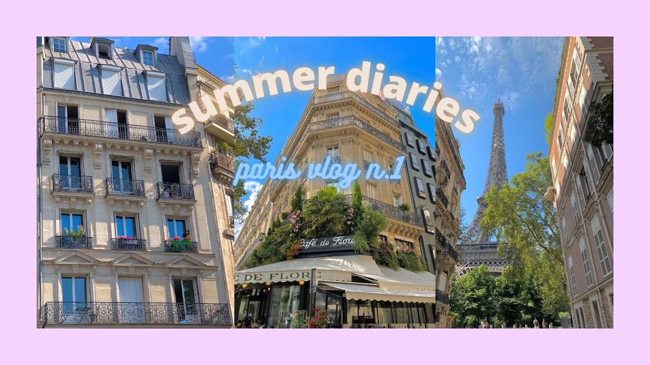summer diaries: Paris vlog n.1