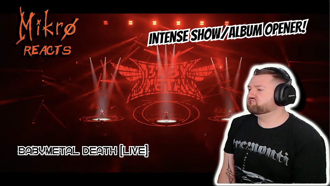 Mikro Reacts // BABYMETAL - BABYMETAL DEATH [Live]