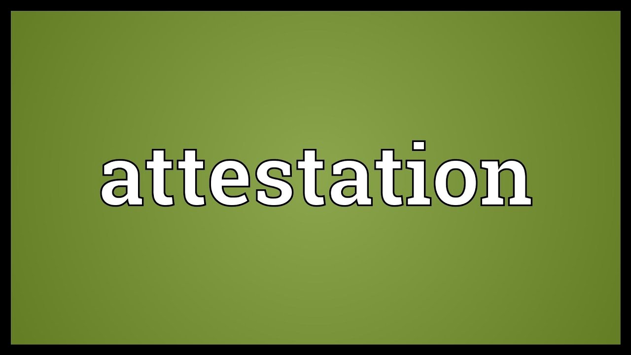 Attestation Meaning