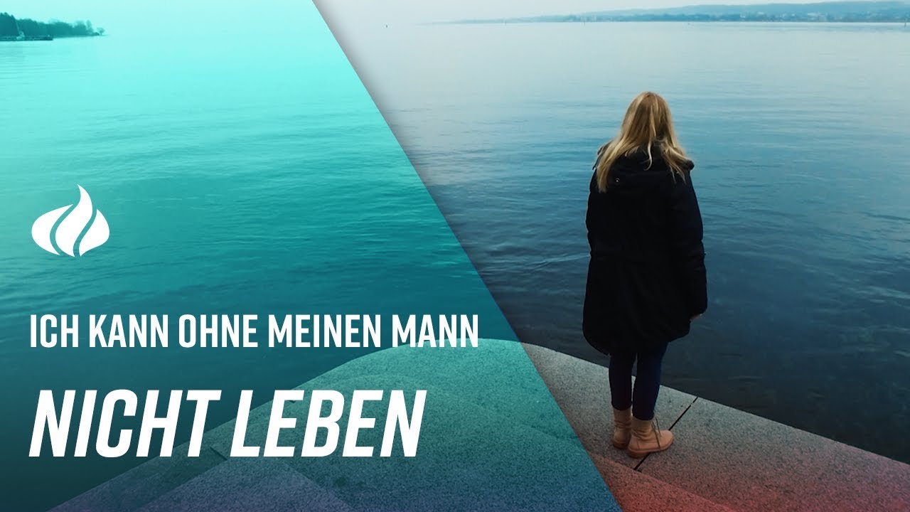 Ich kann ohne meinen Mann nicht leben | 