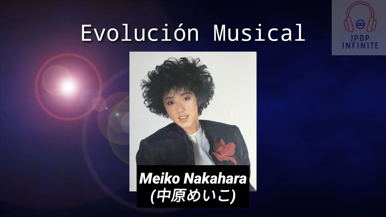 Evolución Musical: Meiko Nakahara