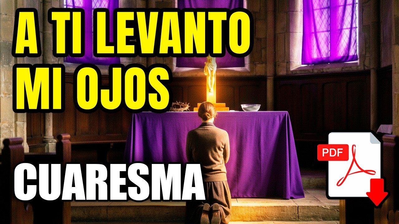 A TI LEVANTO MIS OJOS | CANTO DE CUARESMA | CANTO DE ENTRADA O SALIDA