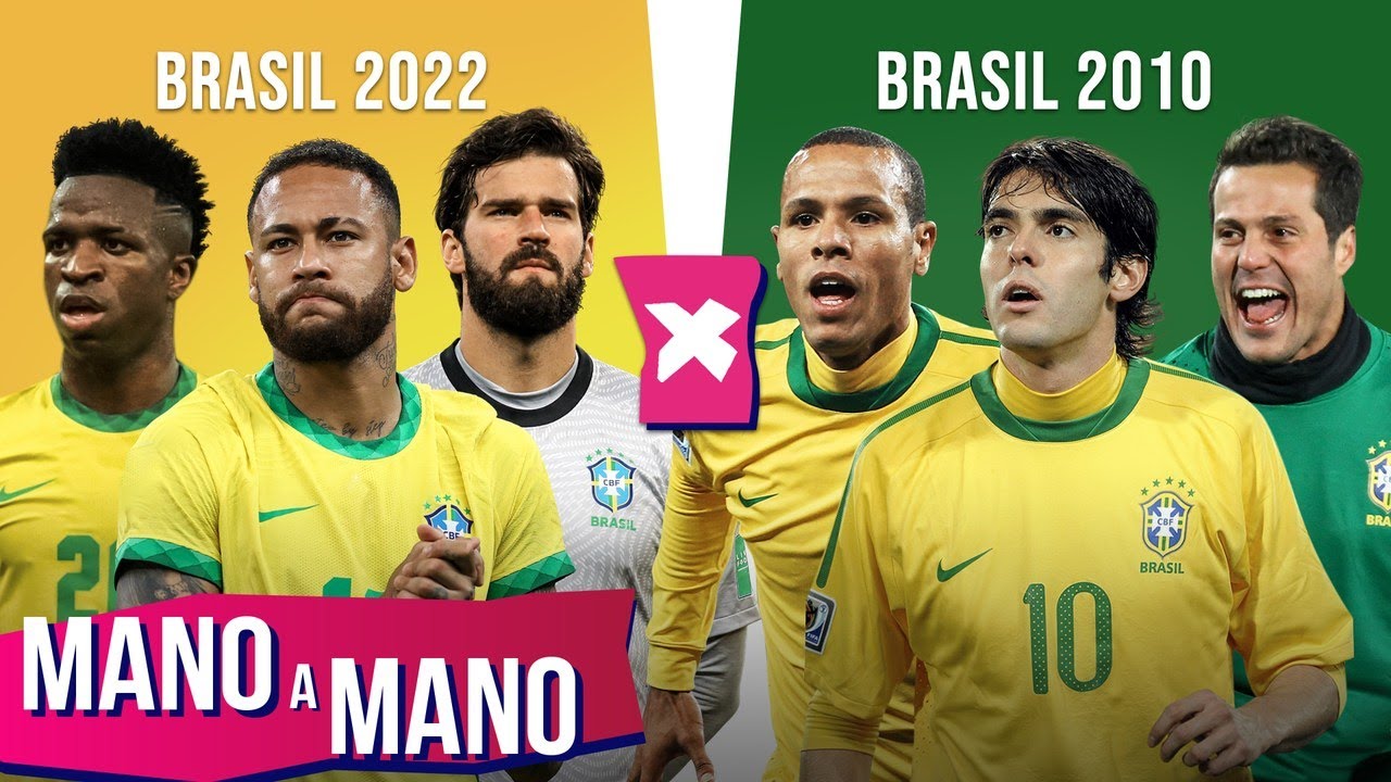 BRASIL 2022 X BRASIL 2010: QUEM É MELHOR? - MANO A MANO DA COPA DO MUNDO