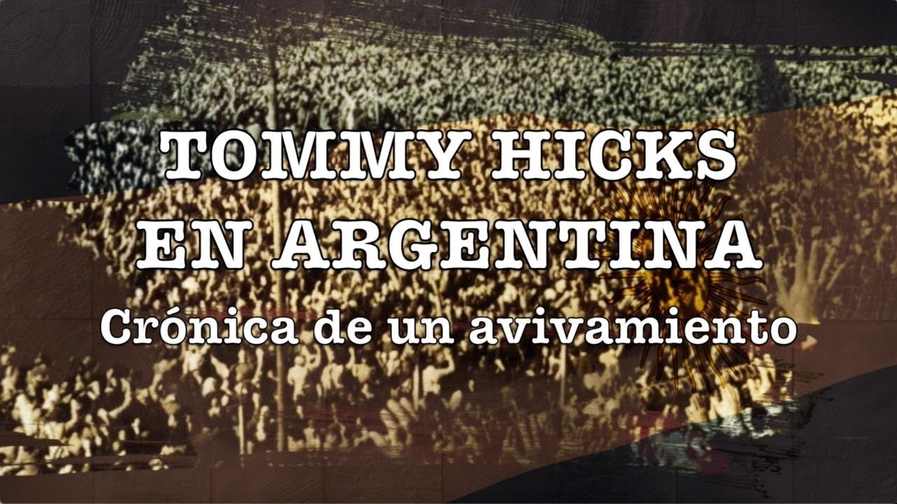 Tommy Hicks en Argentina - Crónica de un avivamiento