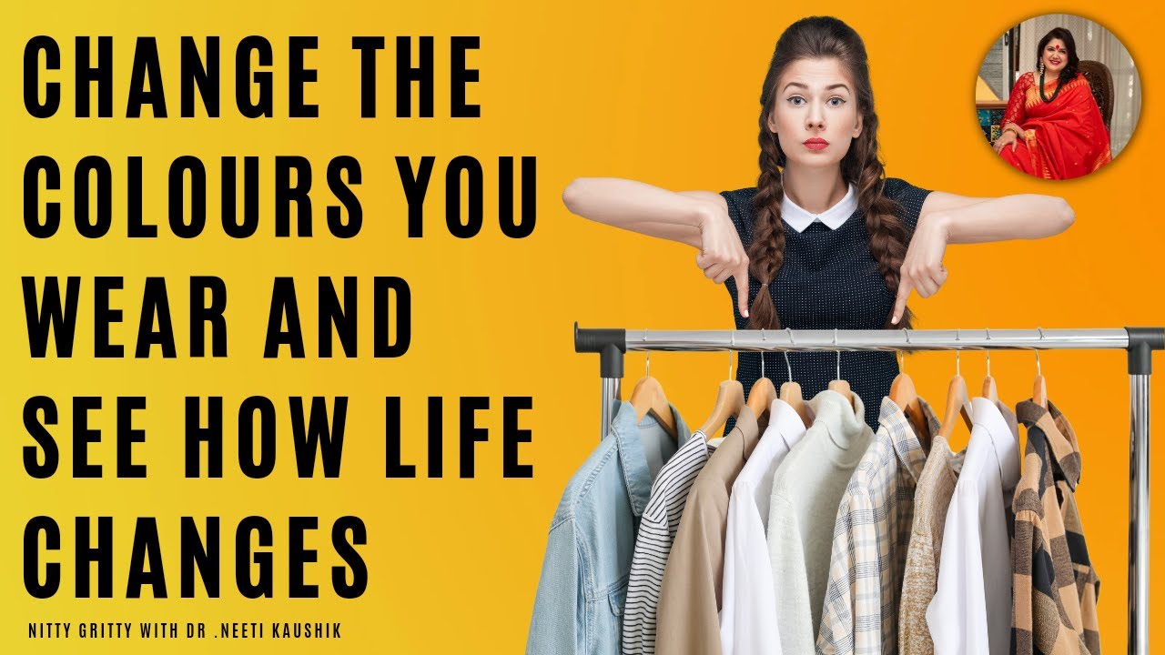 Colours You Wear Can Change Your  Life / Recreate