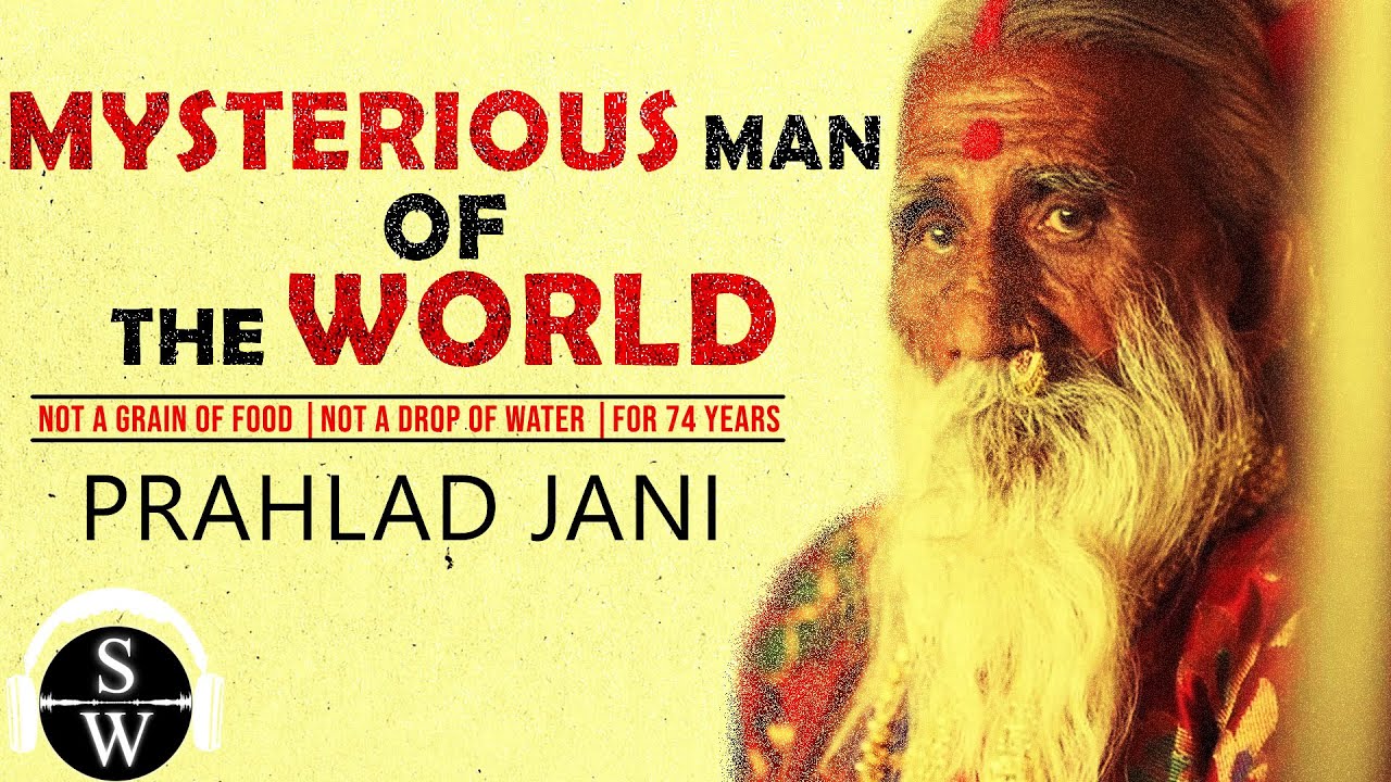 PRAHLAD JAIN : The Most Unique Person On Earth