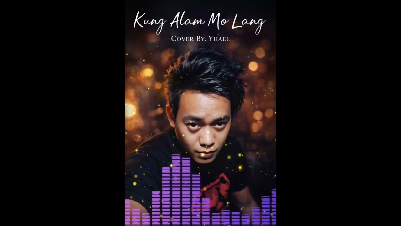 Kung Alam Mo Lang By. Bandang Lapis cover Yhael 