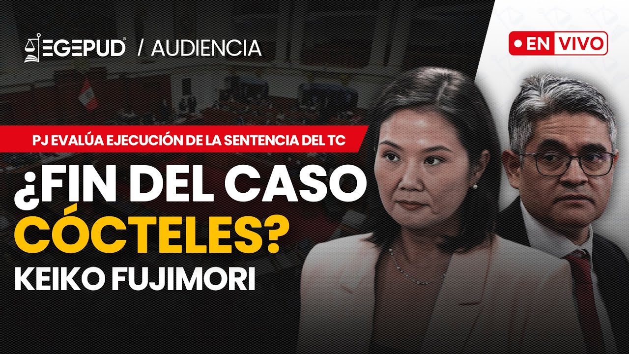 🔴EN VIVO: EVALÚAN ARCHIVAMIENTO DE CASO CÓCTELES CONTRA KEIKO FUJIMORI