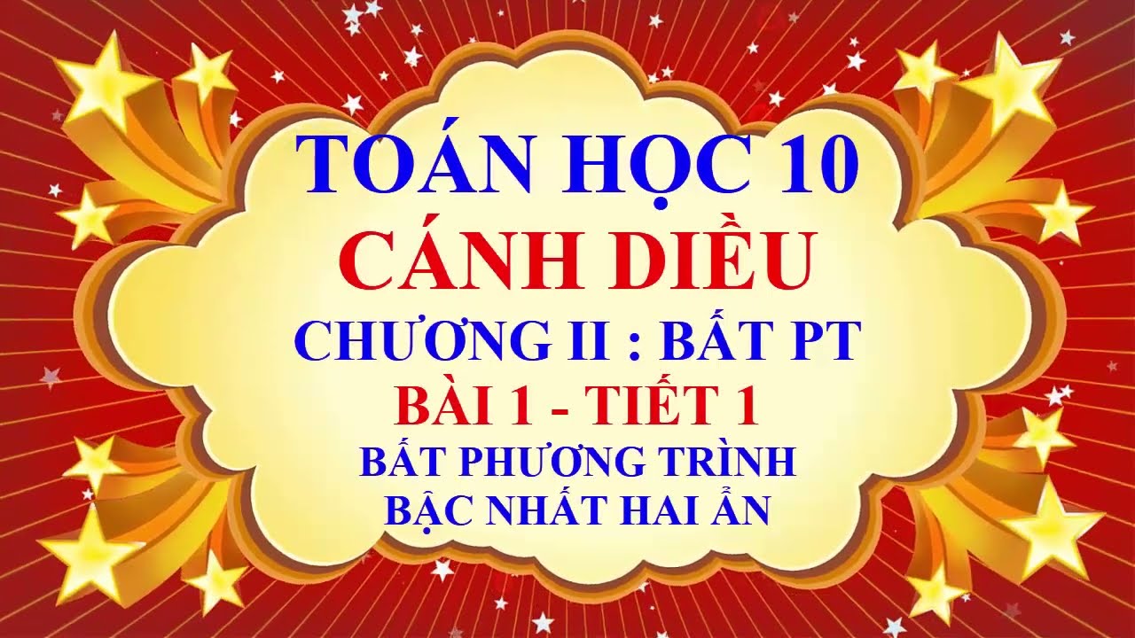 Toán học lớp 10 - Cánh Diều - Chương 2 - Bài 1 - Bất phương trình bậc nhất hai ẩn - Tiết 1