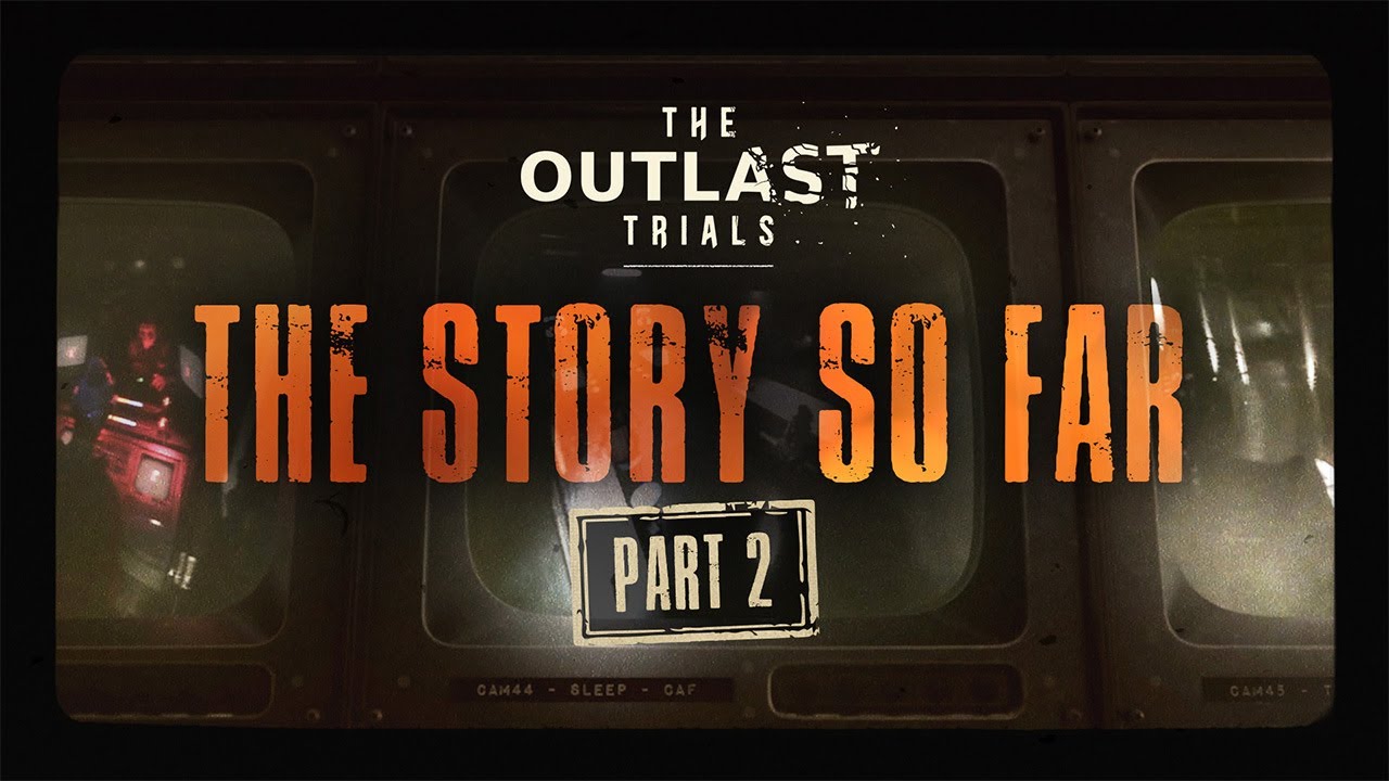 The Outlast Trials - The Story So Far | Part 2
