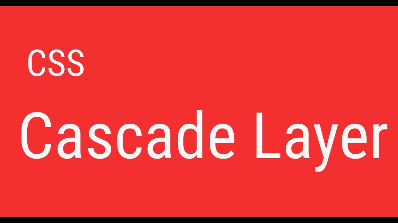 A brief look at Cascade Layer | JSer - learning CSS