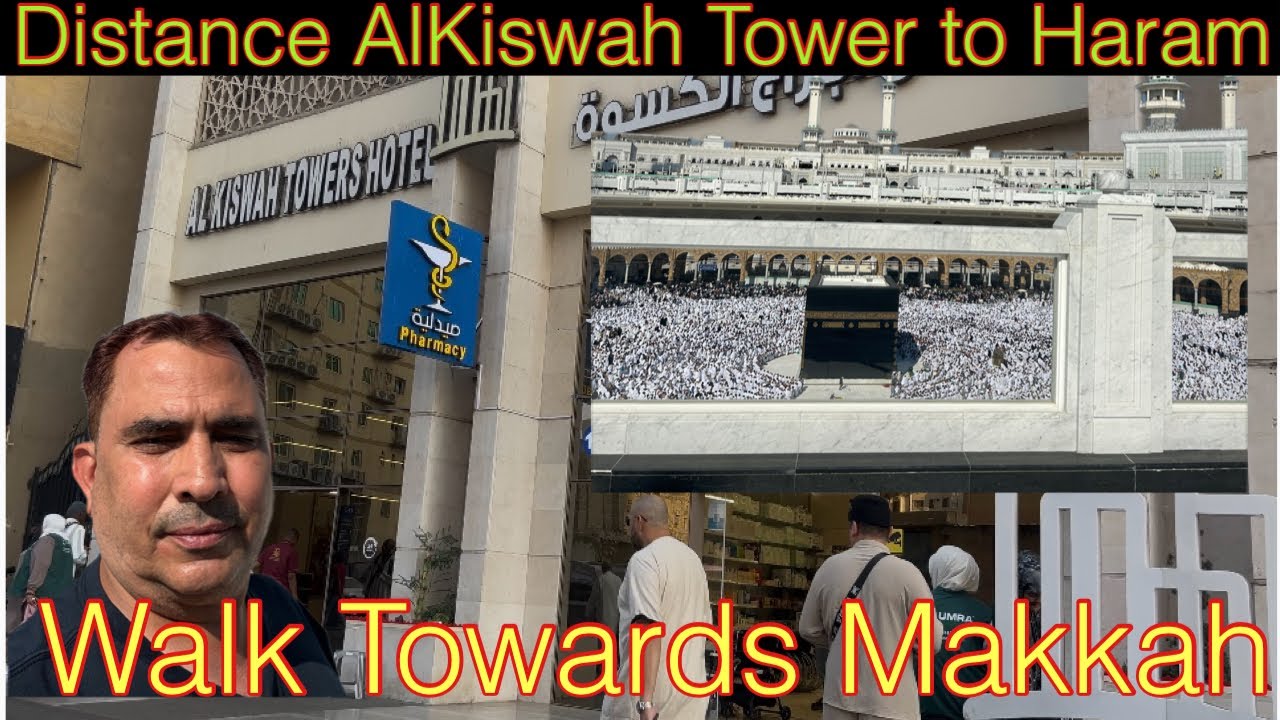 Kiswah Towers Hotel to Haram Walk l Distance From Al Haram to Al Kiswah Tower 