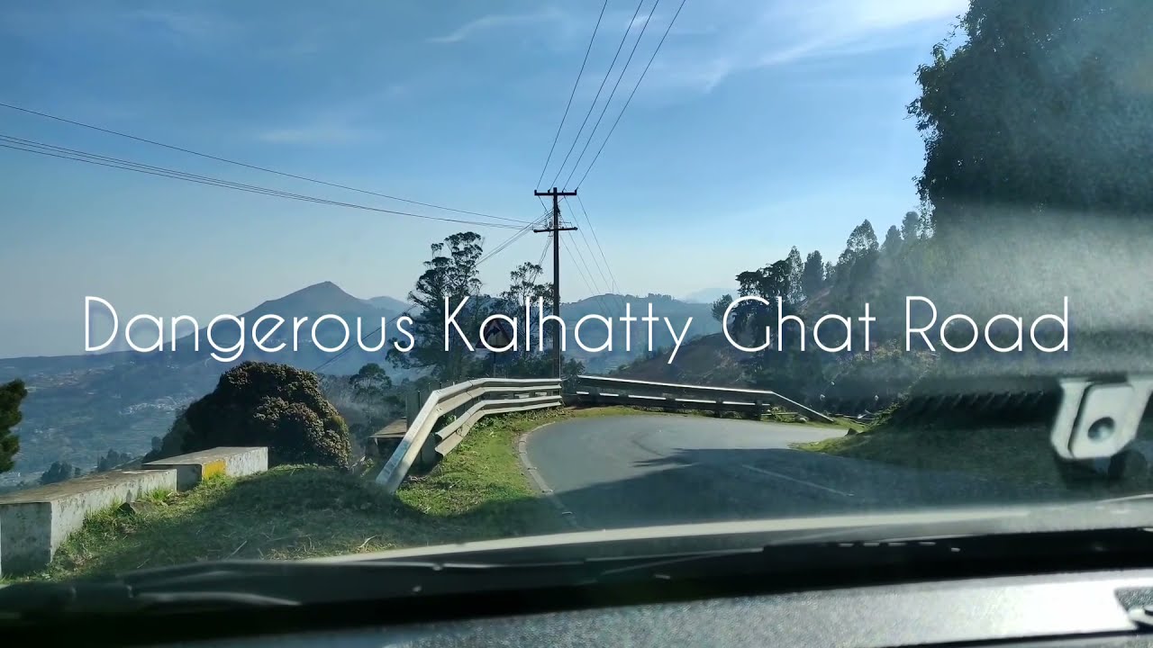 Kalhatty Ghat | Dangerous Ghat | Ooty-Mysore
