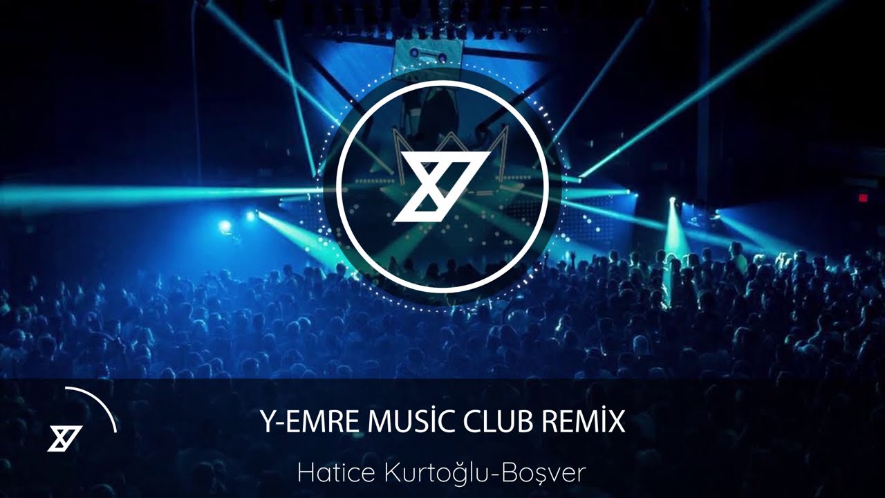 Hatice Kurtoğlu - Boşver ( Y-Emre Music Club Remix )