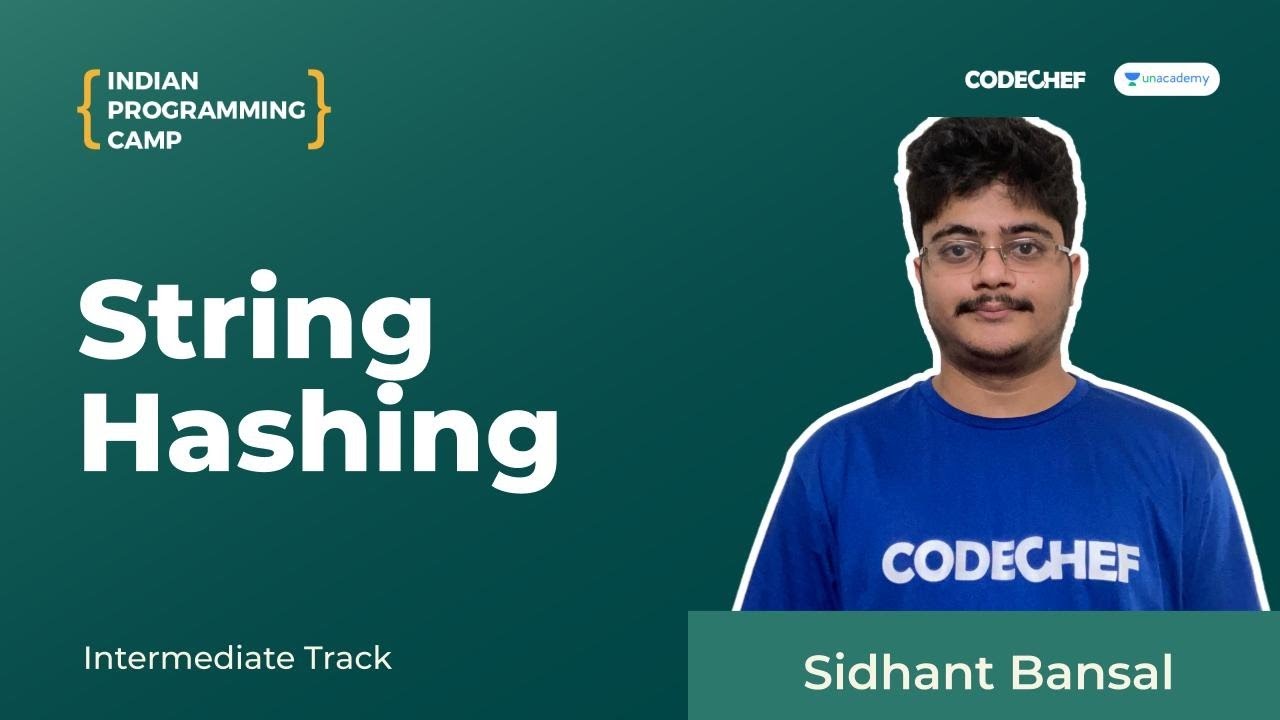 String Hashing || Indian Programming Camp 2020 - Intermediate Track || Sidhant Bansal