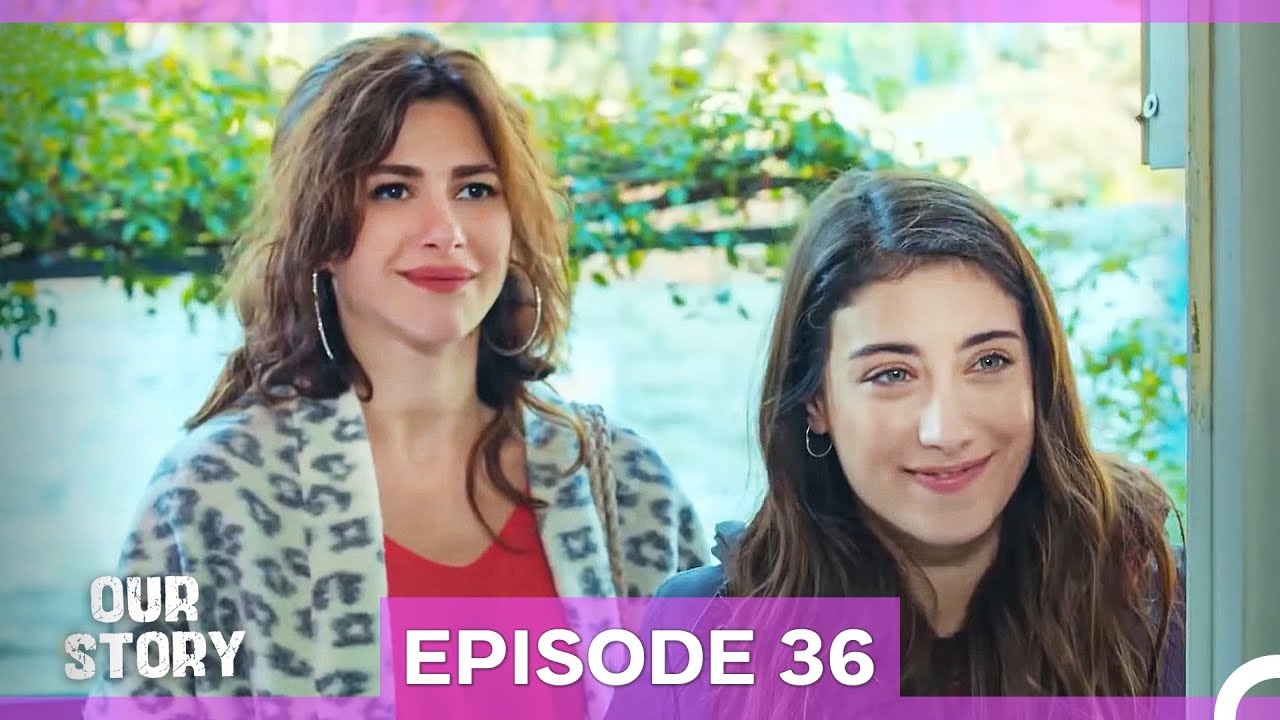 Our Story Episode 36