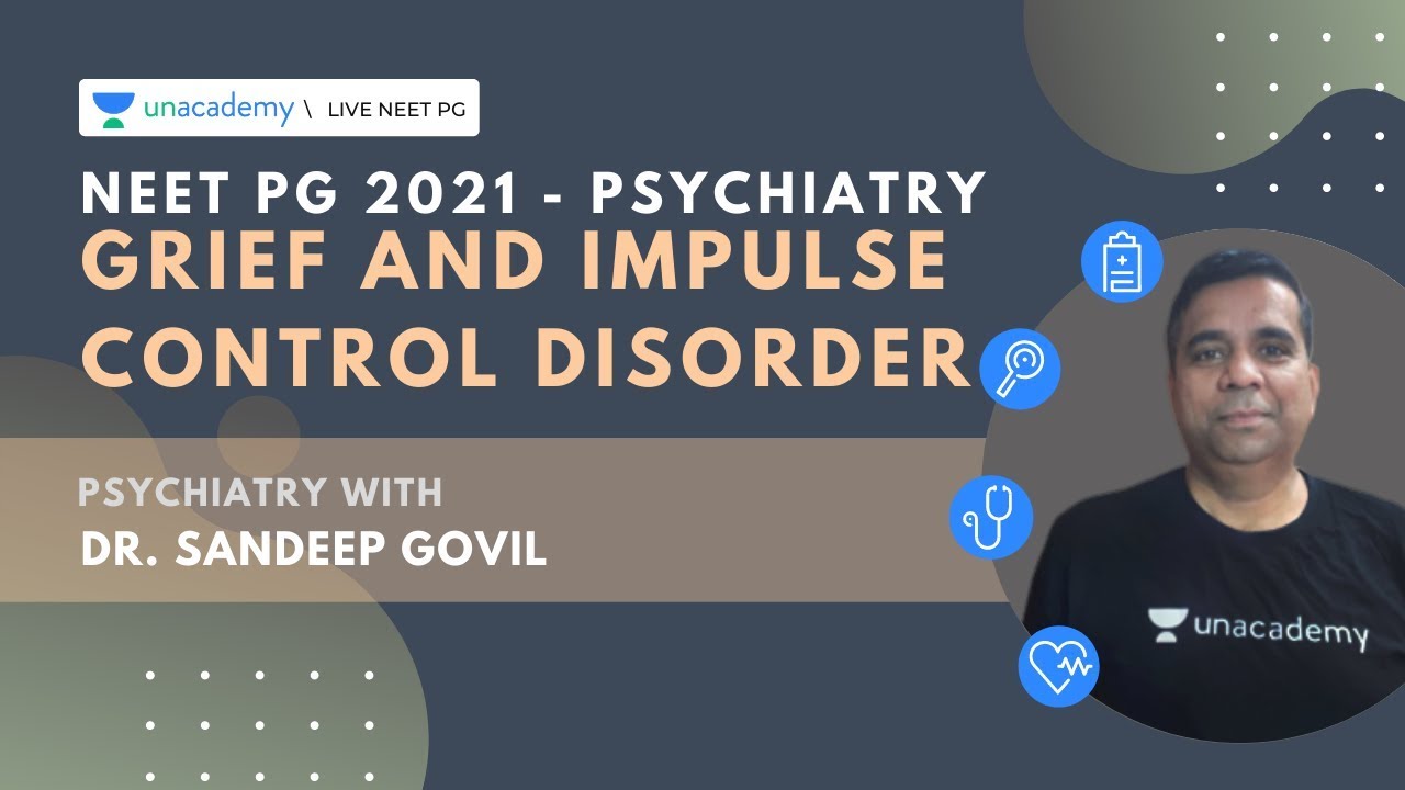 Grief and Impulse control Disorder with Dr. Sandeep Govil