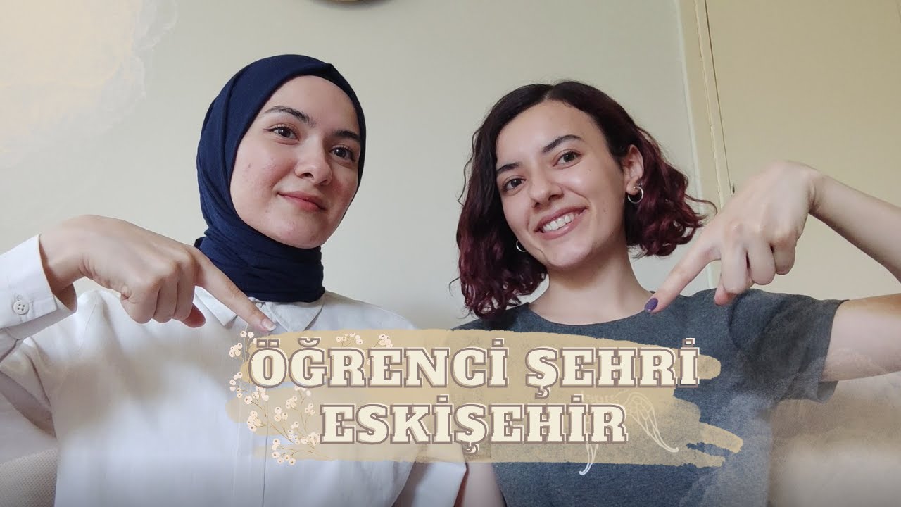ESKİŞEHİR'DE ÖĞRENCİ OLMAK || Gezilecek yerler, Eğitim, Ulaşım, Yurtlar
