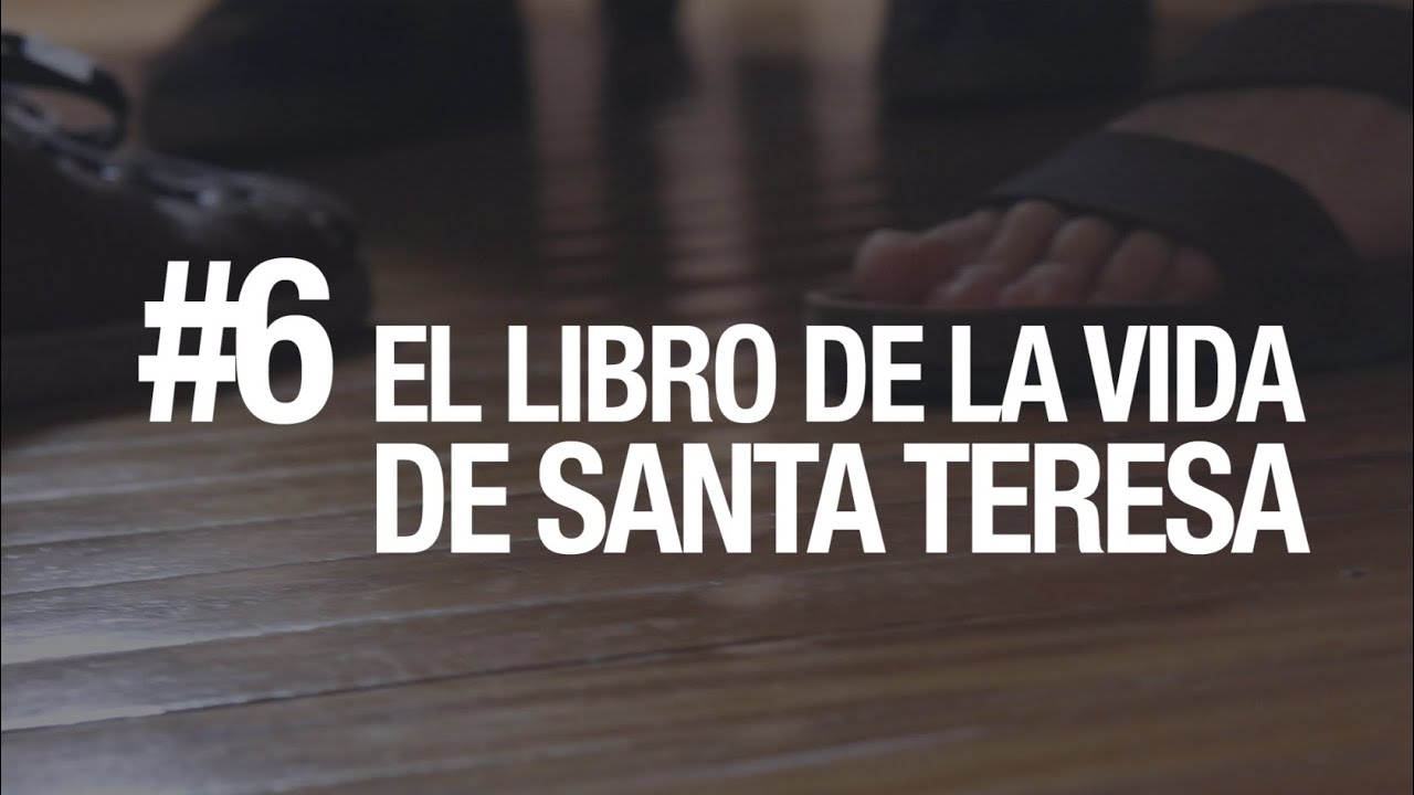 #6 EL LIBRO DE LA VIDA de santa Teresa de Jesús. Curso de Básico a Santa Teresa | Fray Abel de Jesús