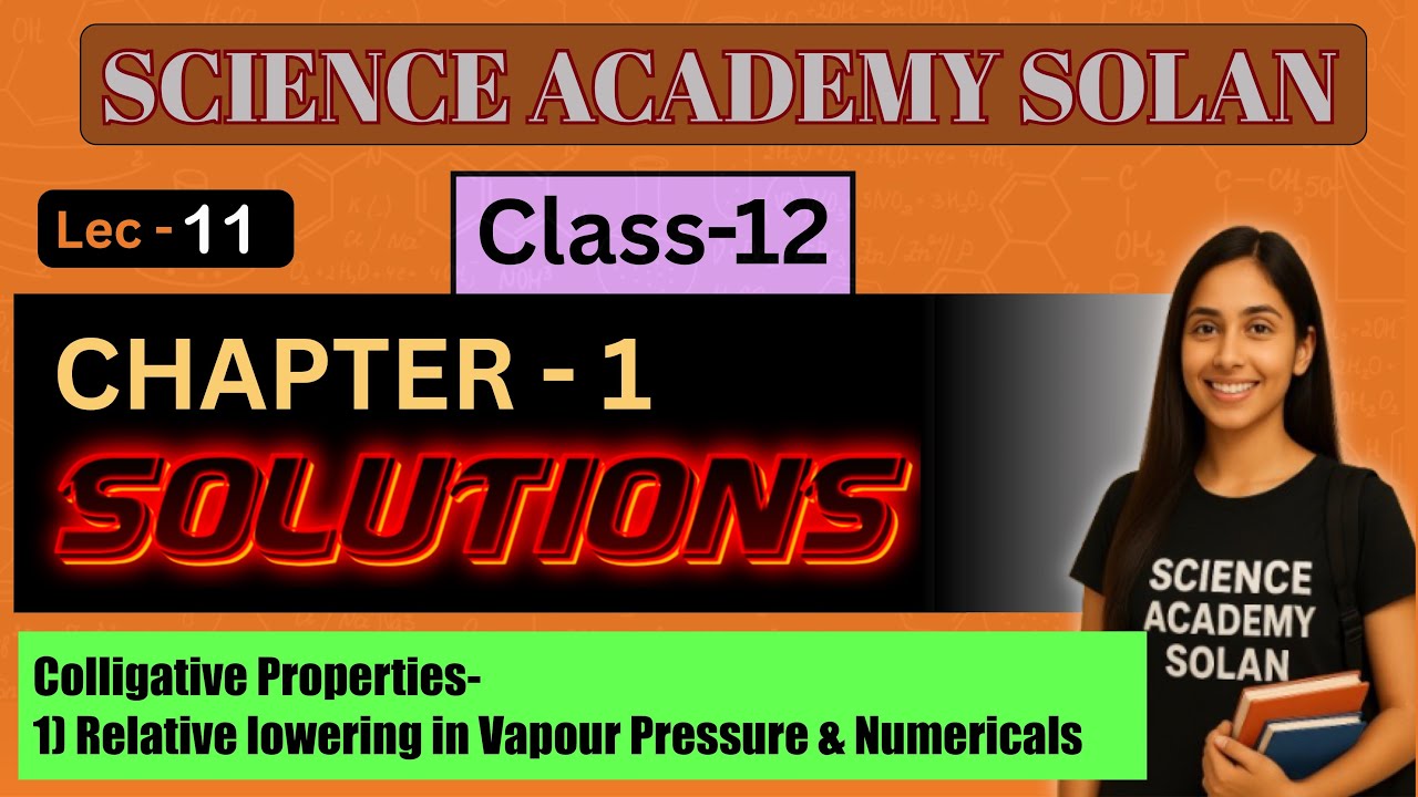 Class 12 Chemistry Solutions Lec 11 | Colligative Properties ( RLVP & Numericals)