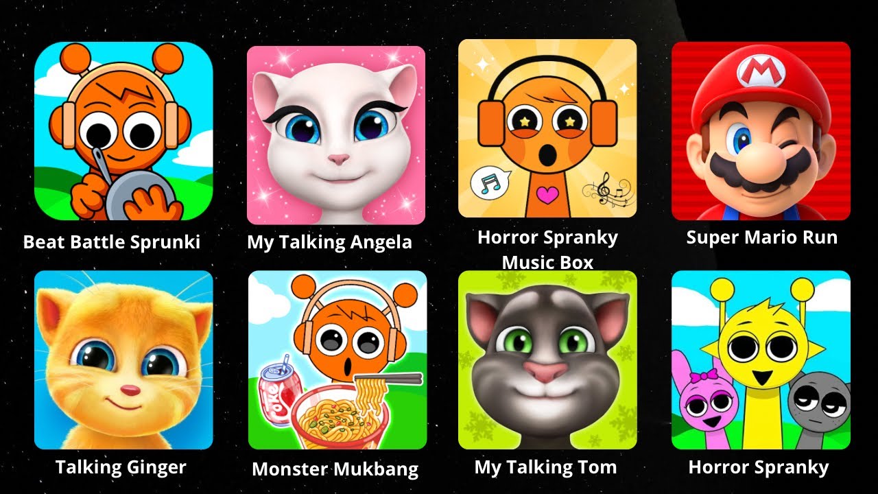 Beat Battle Sprunki,My Talking Angela,Horror Spranky,Monster Mukbang,My Talking Tom,Horror Sprunki
