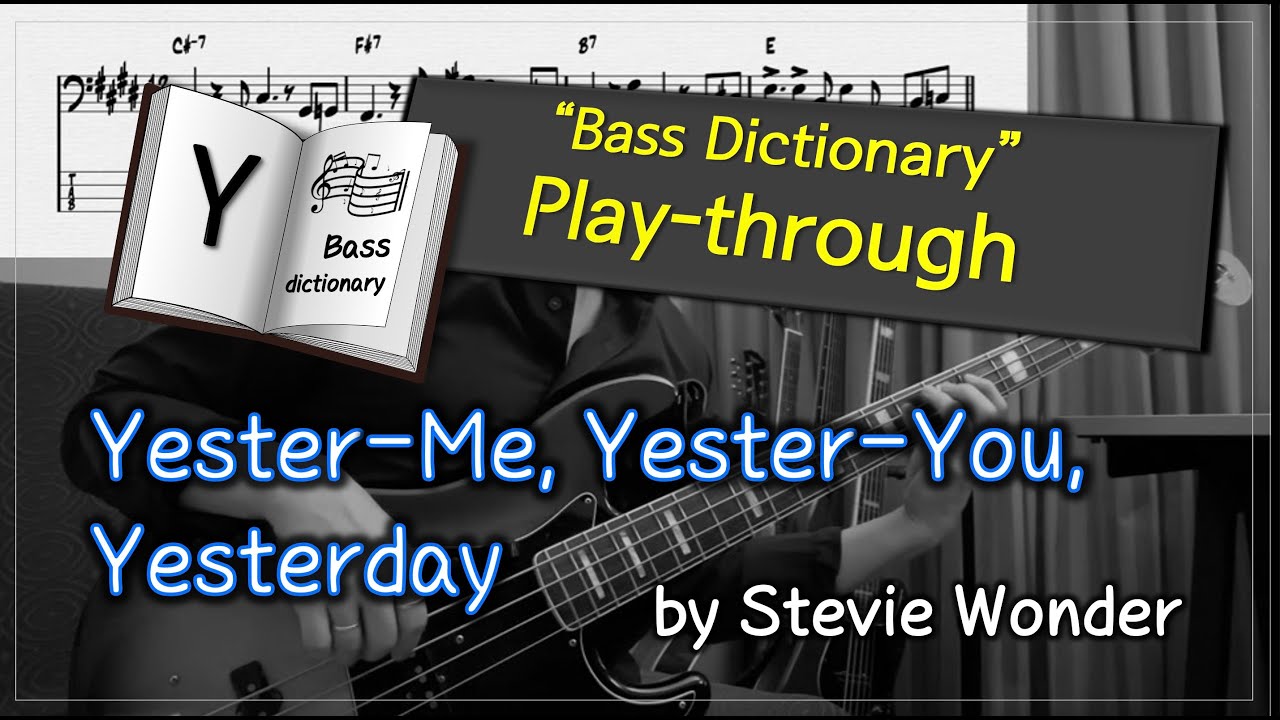 [Bass Dictionary] Play-through - Yester-Me, Yester-You, Yesterday - Stevie Wonder - Cover Bass