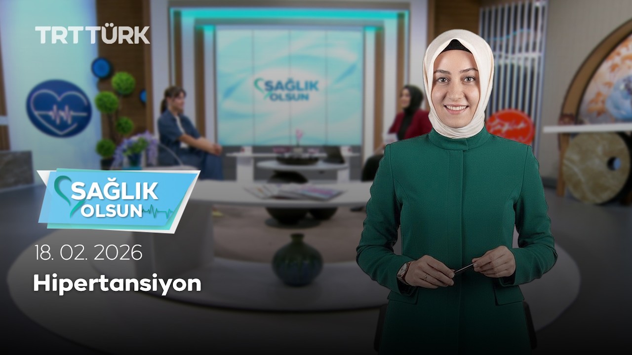 Hipertansiyon | Sağlık Olsun - 18.02.2026