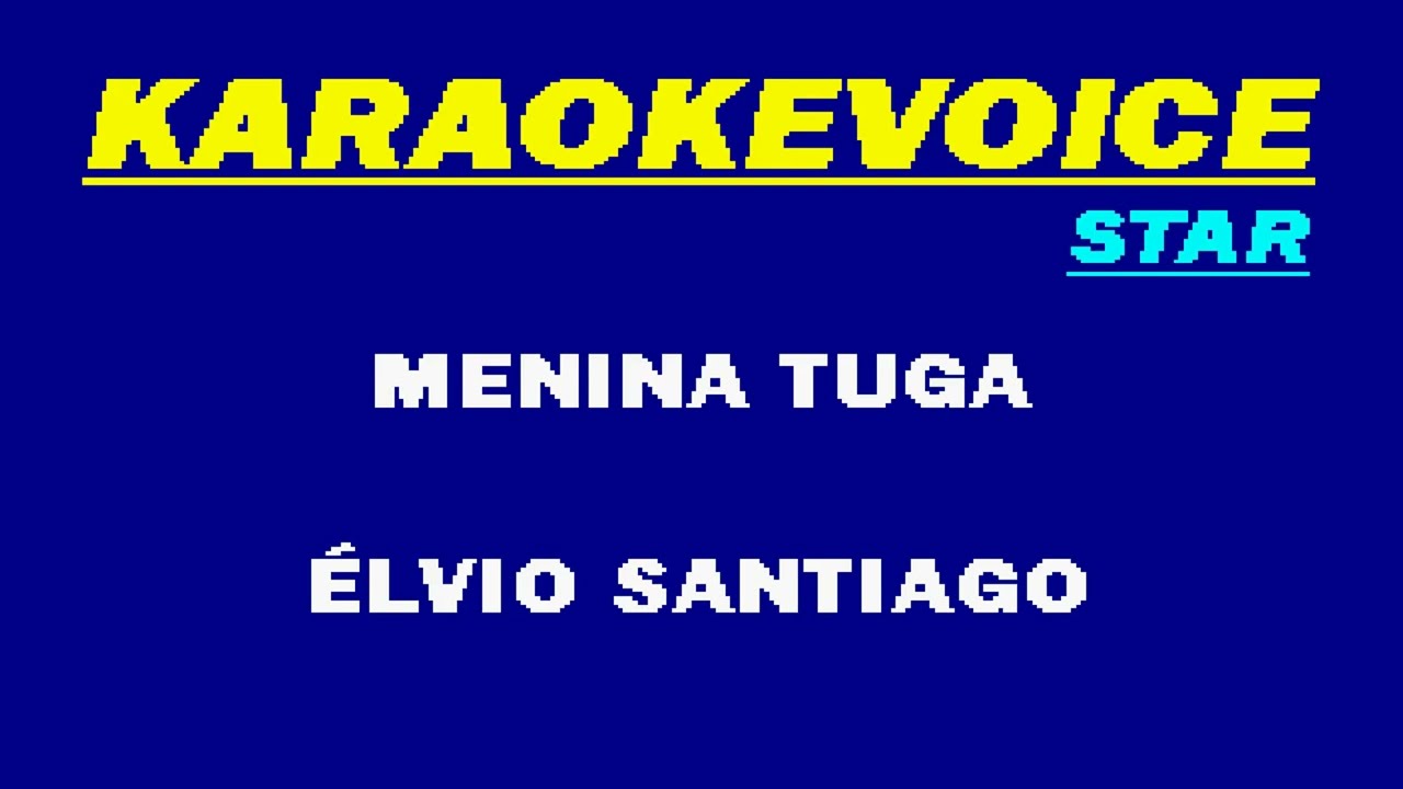 MENINA TUGA Élvio Santiago Karaoke