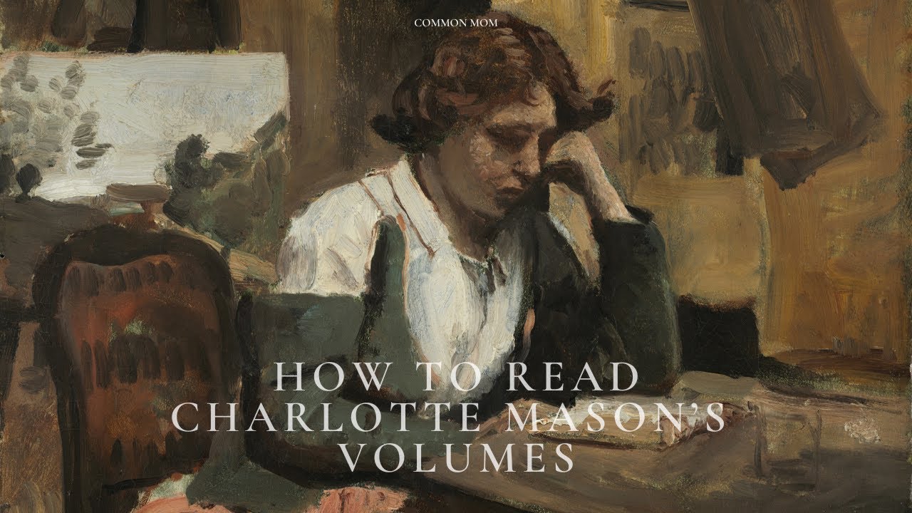 In What Order Should I Read Charlotte Mason's Volumes? | Charlotte Mason | The Home Librarian Series