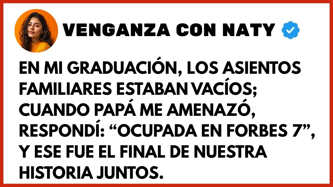 En La Graduación, Los Asientos De Mi Familia Estaban Vacíos; Mi Padre Me Amenazó. Yo Escribí: “Ocupa
