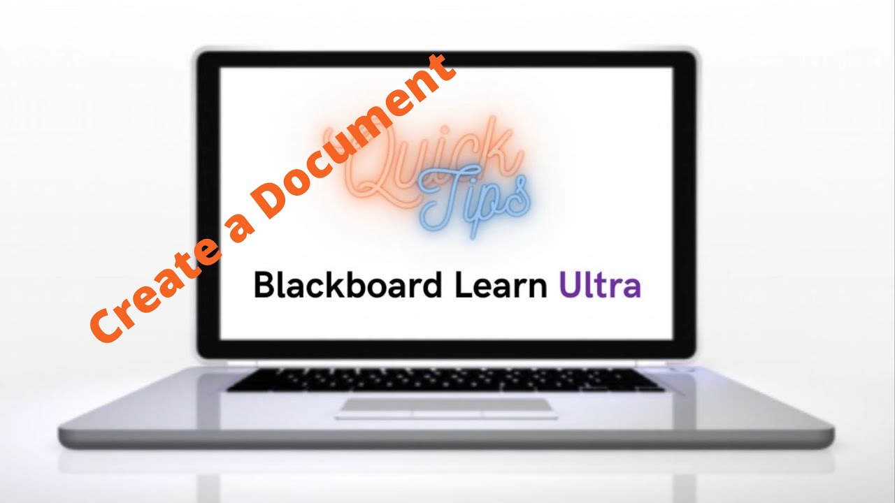 Quick Tips Blackboard Ultra: Creating a Document